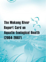 The Mekong River Report Card on Aquatic Ecological Health 2004-2007