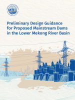 Preliminary Design Guidance for Proposed Mainstream Dams in the Lower Mekong River Basin (PDG)