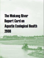 Mekong River Report Card on Aquatic Ecological Health 2008