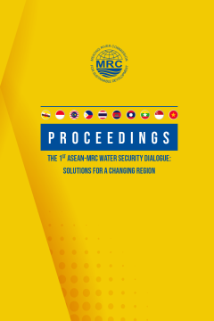Proceedings of the 1st ASEAN-MRC Water Security Dialogue: Solutions for a Changing Region