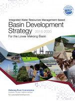 Integrated Water Resources Management-based Basin Development Strategy 2016-2020 for the Lower Mekong Basin