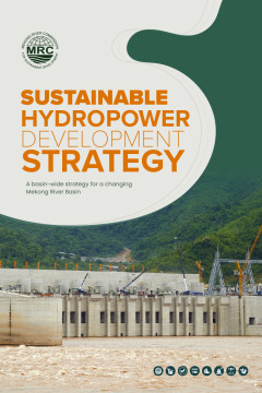 Sustainable Hydropower Development Strategy: A Basin-wide Strategy for a Changing Mekong River Basin