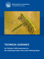 Technical guidance for fisheries yield assessment at the landscape scale in the Lower Mekong River Basin