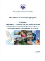 MRC Initiative for Sustainable Hydropower Final Report on ISH01 Pilot Testing in the Sre Pok Sub-Basin Study on the Identification of Ecologically Sensitive Sub-Basins for Sustainable Development of Hydropower on Tributaries
