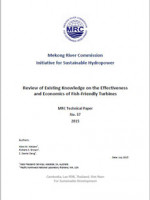 Mekong River Commission Initiative for Sustainable Hydropower, Review of Existing Knowledge on the Effectiveness and Economics of Fish-Friendly Turbines
