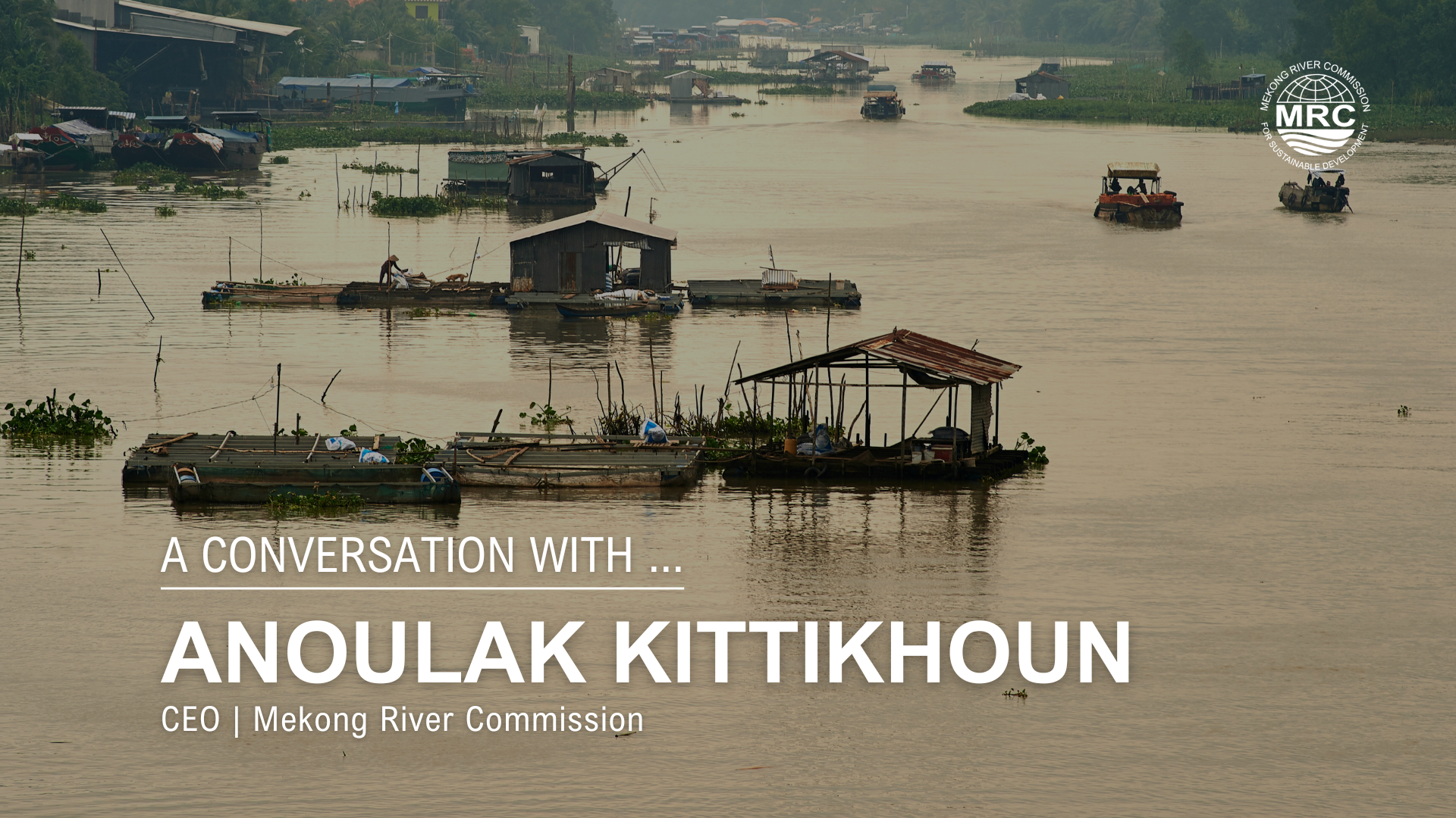 A Conversation with Dr. Kittikoun, CEO of the Mekong River Commission Secretariat